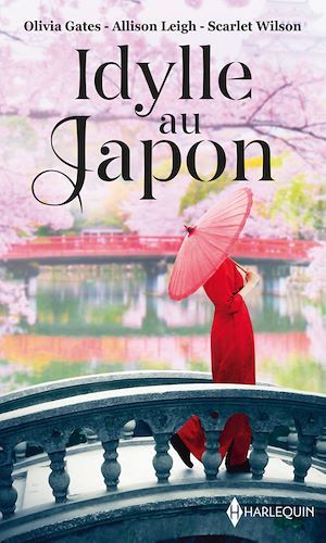 Couverture ebook de Idylle au Japon, de Olivia Gates, Allison Leigh, Scarlet Wilson