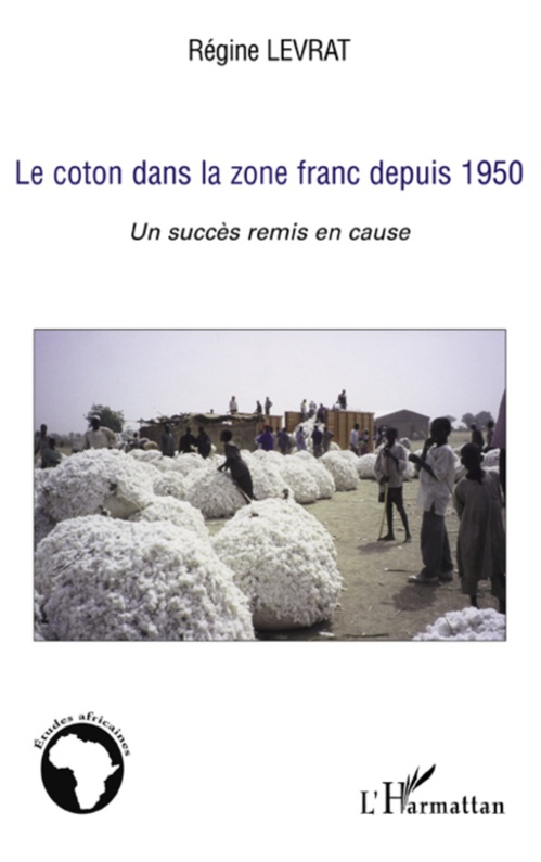Couverture ebook de Le coton dans la zone franc depuis 1950, de Régine Levrat