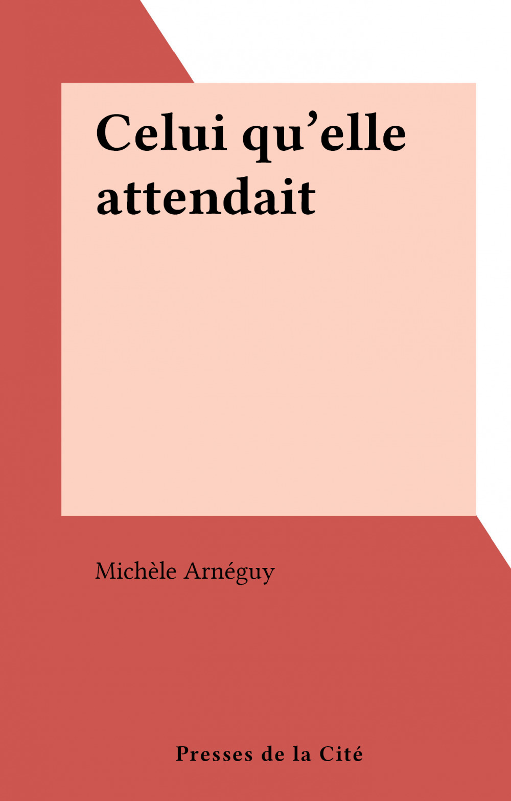 ebook cover of Celui qu'elle attendait, by Michele Arneguy