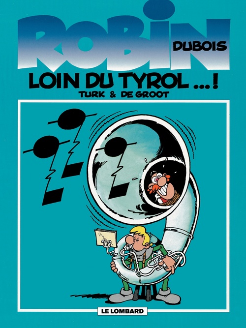 Couverture ebook de Robin Dubois - Tome 4 - Loin du Tyrol, de Turk, Bob De Groot