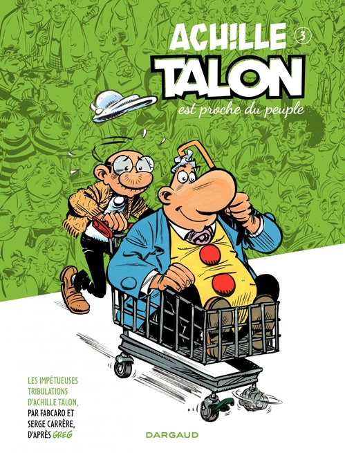 Couverture ebook de Les Impétueuses tribulations d'Achille Talon - Tome 3 - Achille Talon est proche du peuple, de Fabcaro, Serge Carrère