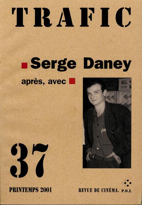 Couverture ebook de Trafic N° 37. Serge Daney : après, avec (Printemps 2001), de Collectif