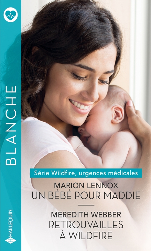 Couverture ebook de Un bébé pour Maddie - Retrouvailles à Wildfire, de Marion Lennox, Meredith Webber