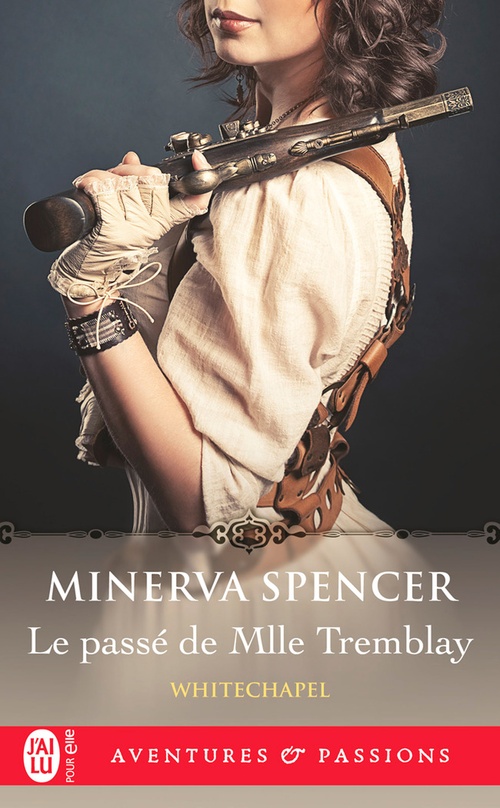 Couverture ebook de Whitechapel (Tome 2) - Le passé de Mlle Tremblay, de Minerva Spencer