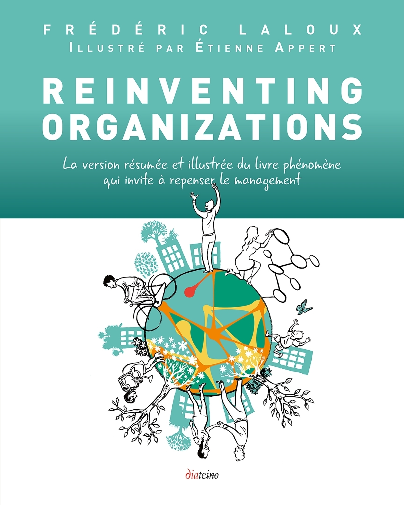Couverture ebook de Reinventing Organizations illustré - La version résumée et illustrée du livre phénomène qui invite à, de Etienne Appert, Frédéric Laloux