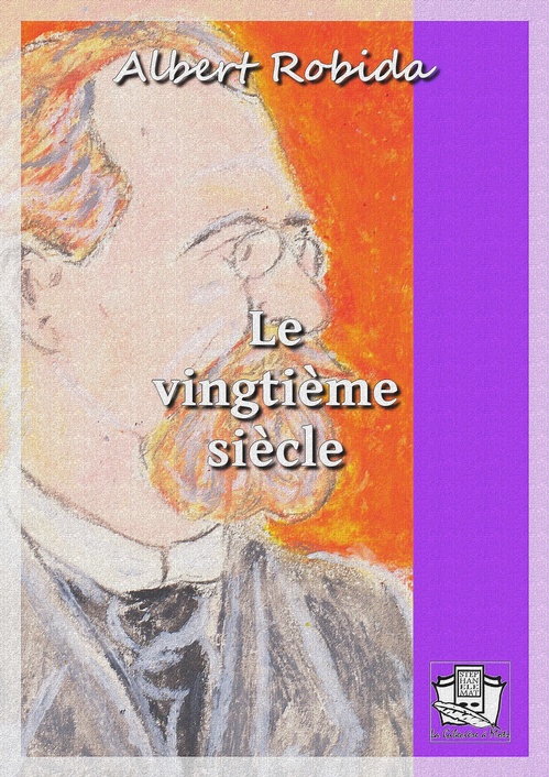 Couverture ebook de Le vingtième siècle, de Albert Robida
