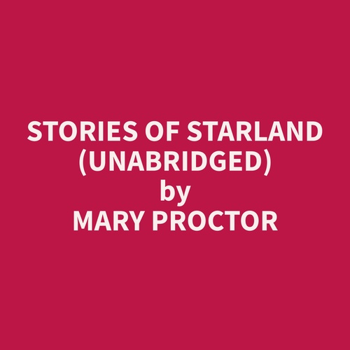 audiobook cover of Stories of Starland (Unabridged), by Mary  Proctor