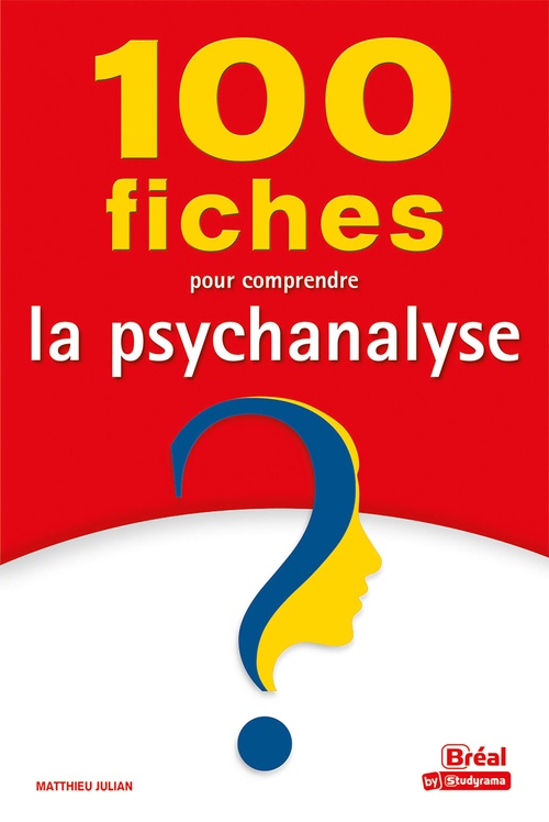ebook cover of 100 fiches pour comprendre la psychanalyse, by Matthieu Julian