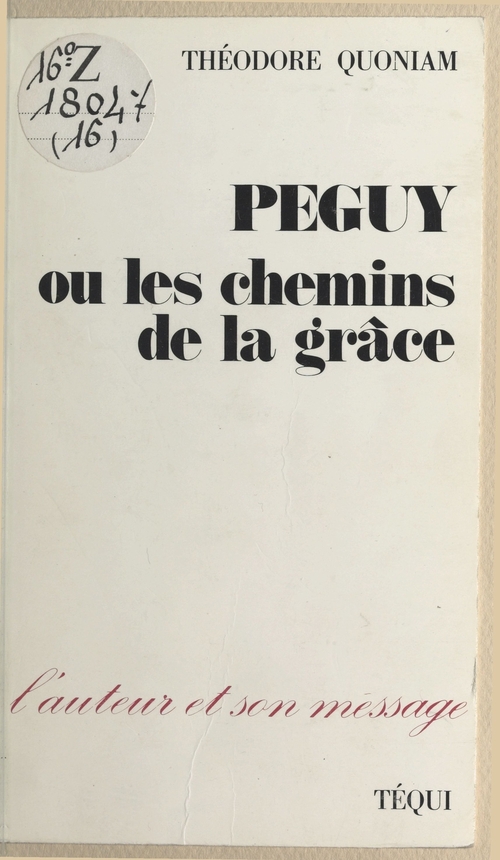 Couverture ebook de Péguy ou les Chemins de la grâce, de Theodore Quoniam