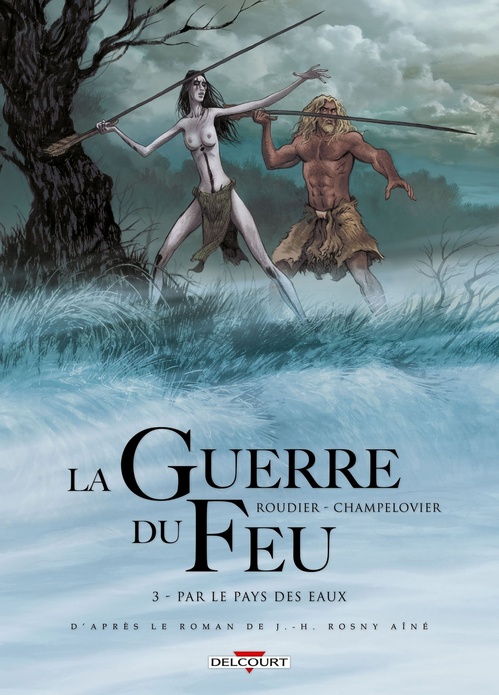 ebook cover of La Guerre du feu T03 - Par le pays des eaux, by Emmanuel Roudier, Simon Champelovier