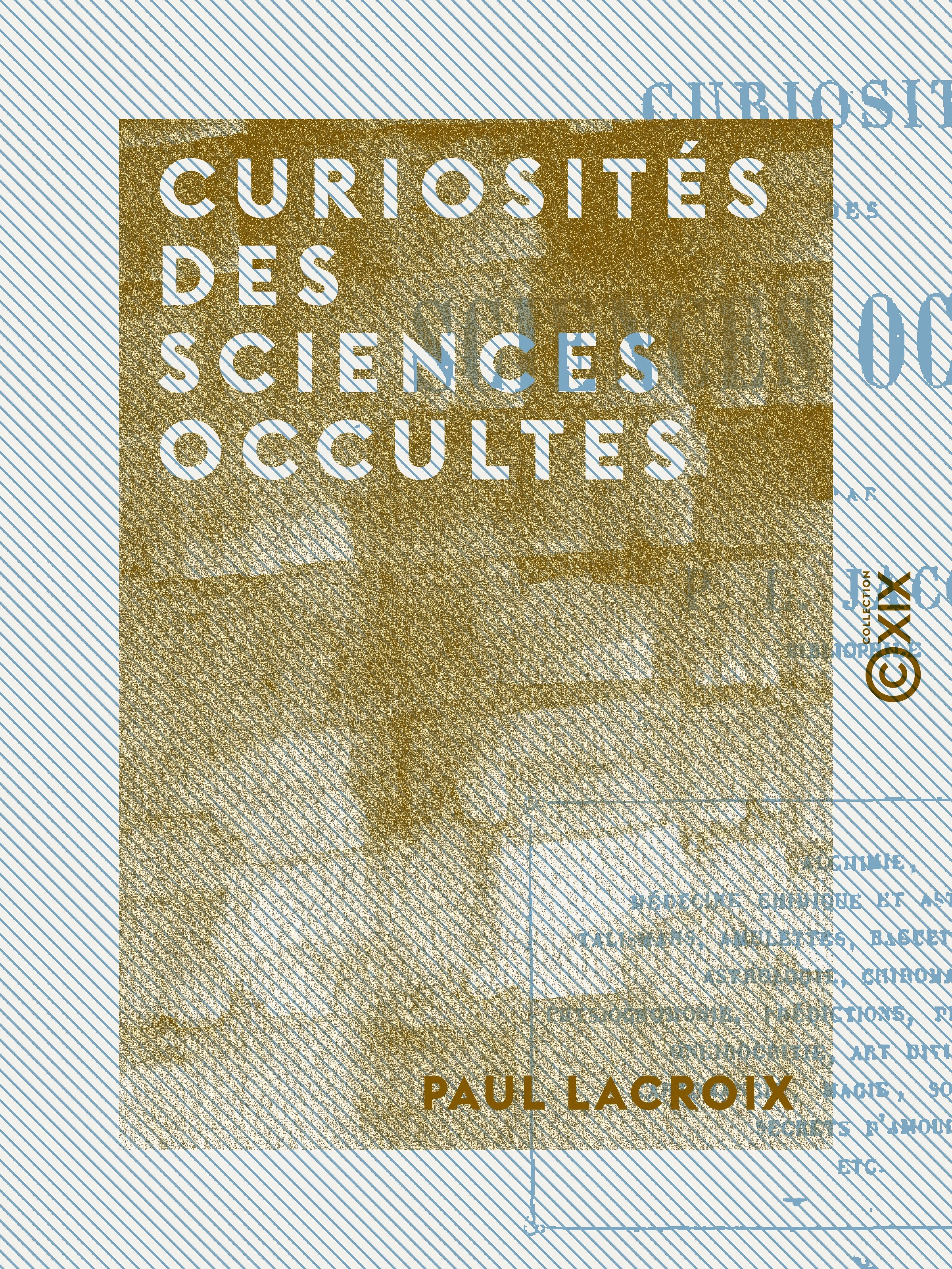 Couverture ebook de Curiosités des sciences occultes, de Paul Lacroix