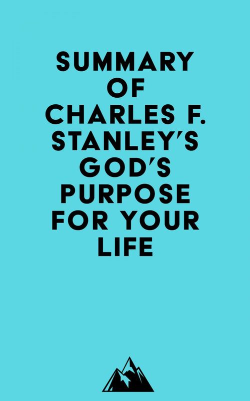 ebook cover of Summary of Charles F. Stanley's God's Purpose for Your Life, by Everest Media