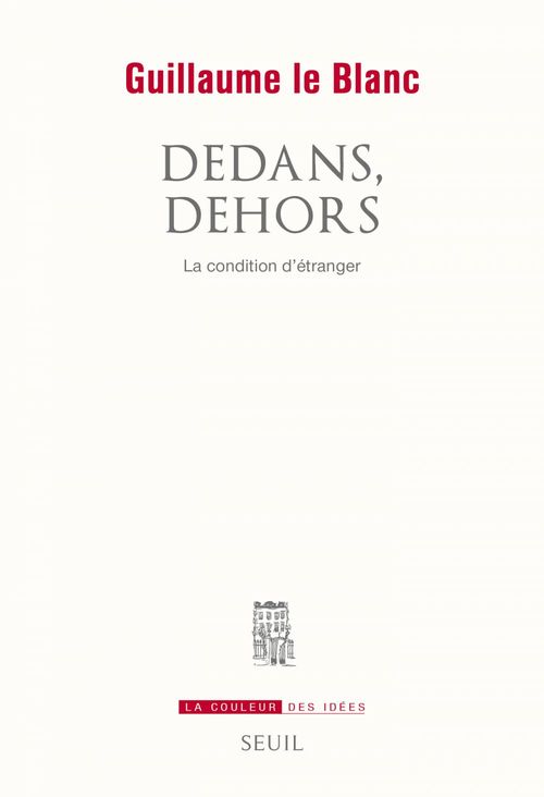 ebook cover of Dedans, dehors. La condition d'étranger, by Guillaume Le Blanc