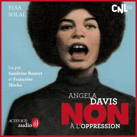 Couverture audiobook de Angela Davis : "Non à l'oppression", de Elsa Solal