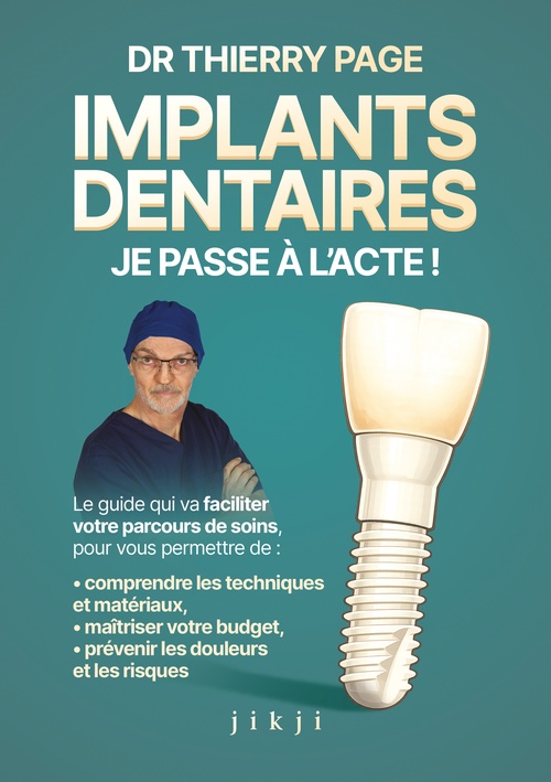 Couverture ebook de Implants dentaires : je passe à l'acte !, de Thierry Page