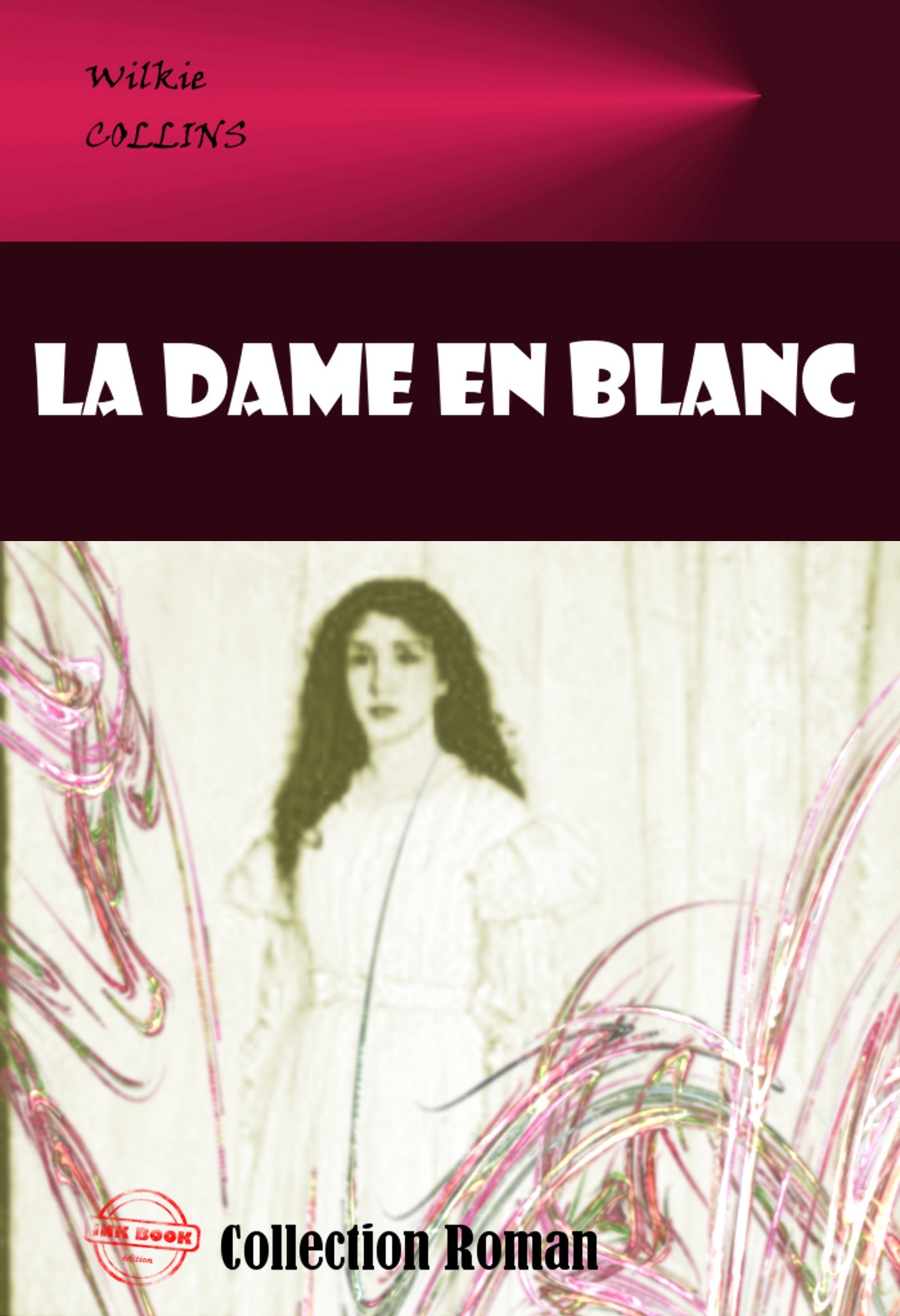 Couverture ebook de La dame en blanc [édition intégrale revue et mise à jour], de Wilkie Collins