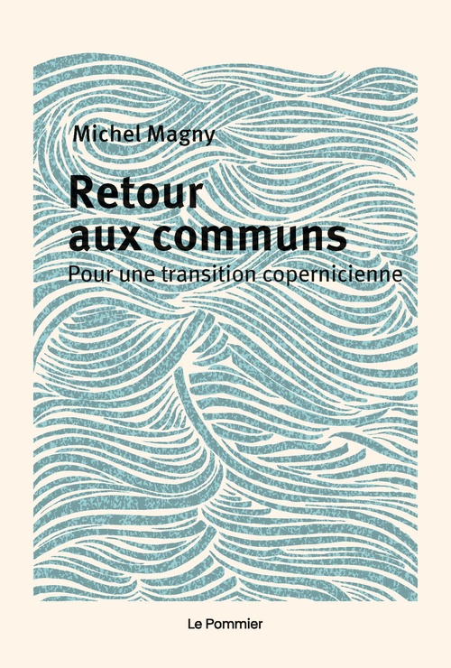 Couverture ebook de Retour aux communs : Pour une transition copernicienne, de Michel Magny