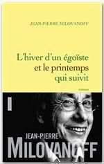 Couverture ebook de L'hiver d'un égoïste et le printemps qui en suivit, de Jean-Pierre Milovanoff