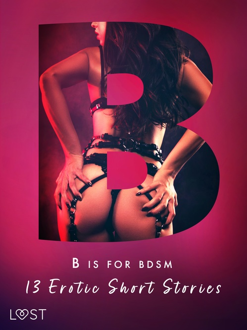 ebook cover of B is for BDSM: 13 Erotic Short Stories, by Catrina Curant, Christina Tempest, Nina Alven, Sa, Saga Stigsdotter, Sofia Fritzson, Valery Jonsson, Victoria Pazdzierny