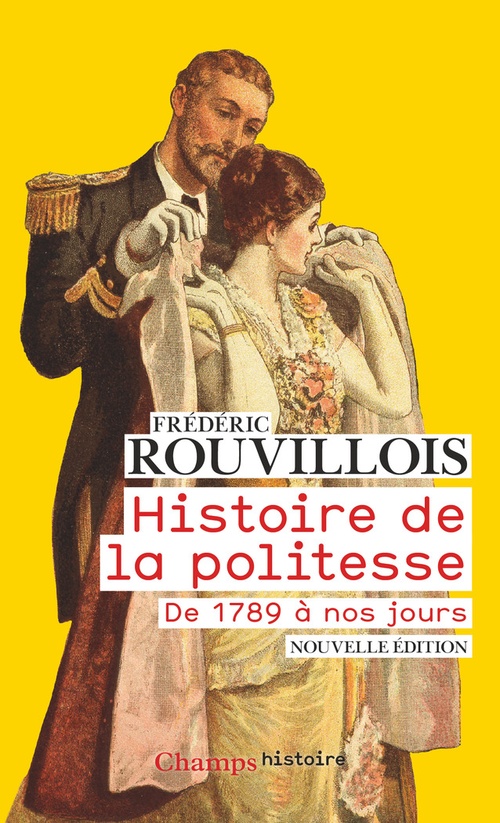 Couverture ebook de Histoire de la politesse. De 1789 à nos jours, de Frédéric Rouvillois