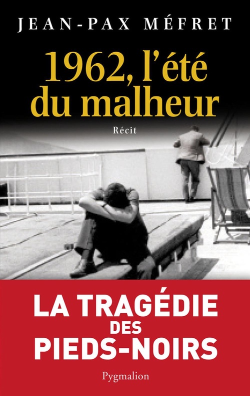 Couverture ebook de 1962, L'été du malheur, de Jean-pax Méfret