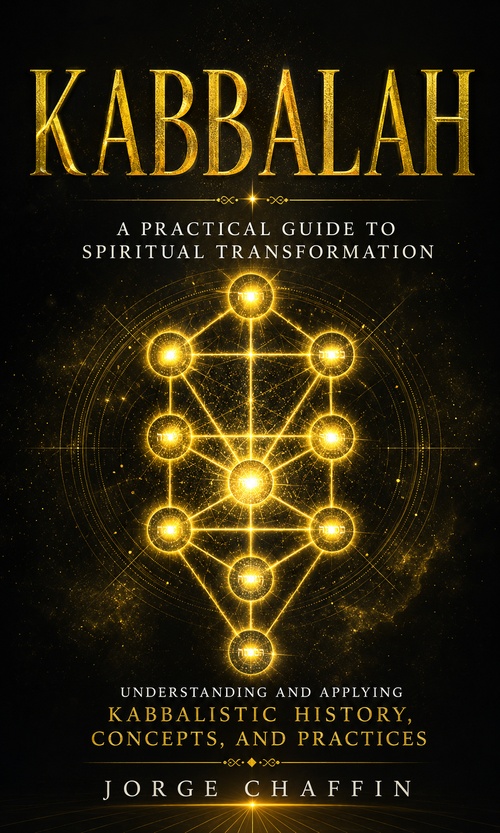 ebook cover of Kabbalah: A Practical Guide to Spiritual Transformation, by Jorge Chaffin