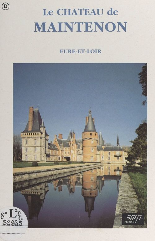 Couverture ebook de Le château de Maintenon (Eure-et-Loir), de Genevieve De Noailles