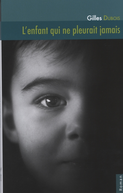 Couverture ebook de L'enfant qui ne pleurait jamais, de Dubois Gilles