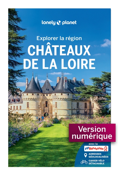 ebook cover of Explorer la région Châteaux de la Loire 2ed, by Lonely Planet