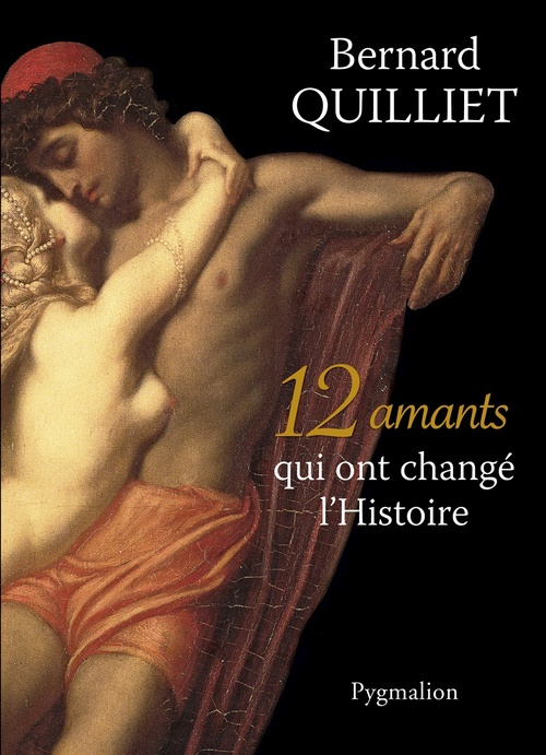 ebook cover of 12 amants qui ont changé l'Histoire, by Bernard Quilliet