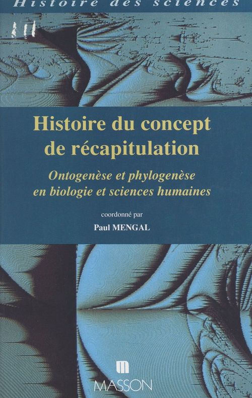 Couverture ebook de Histoire du concept de récapitulation : ontogenèse et phylogenèse en biologie et sciences humaines, de Mengal