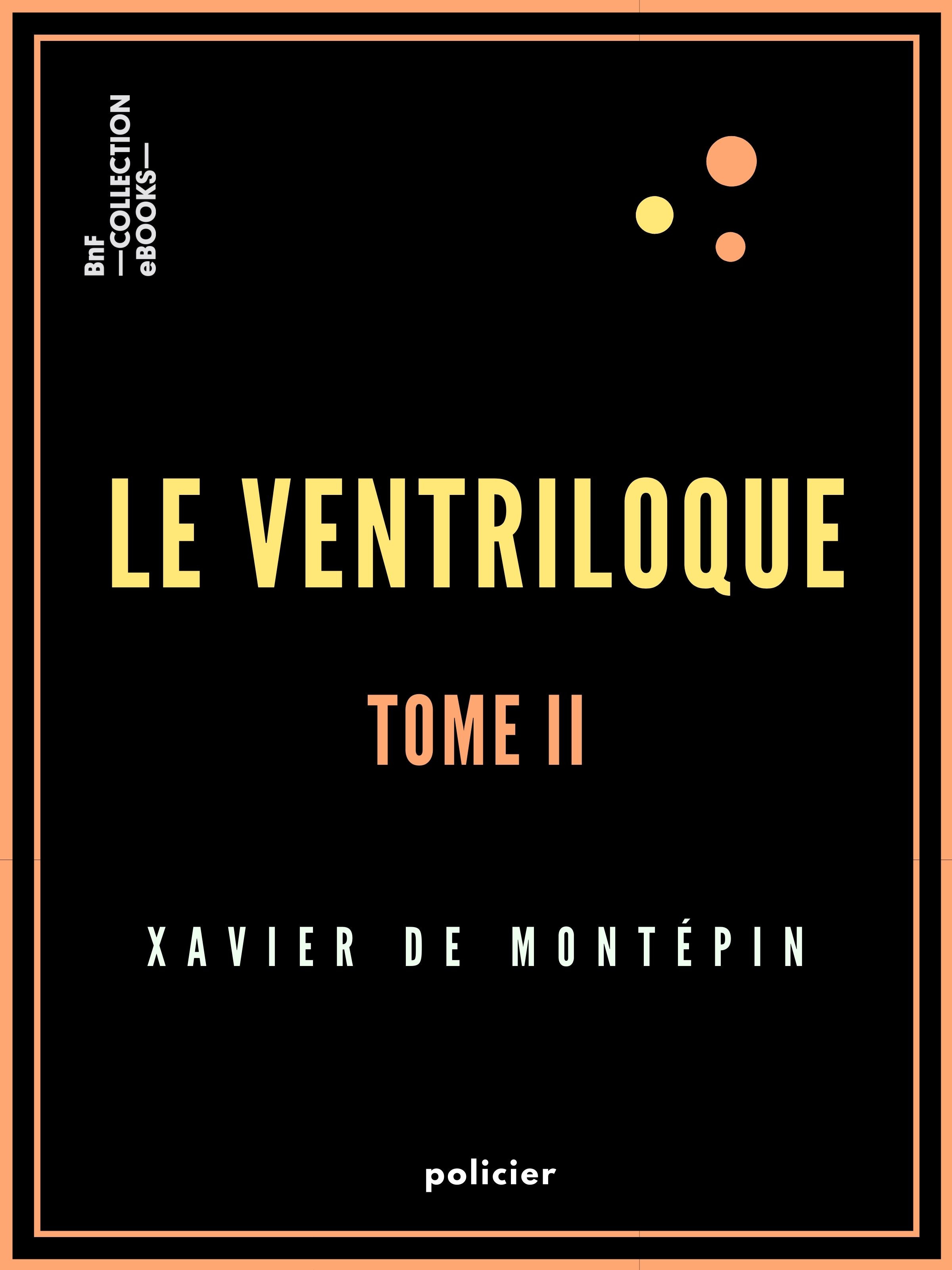 ebook cover of Le Ventriloque, by Xavier De Montepin
