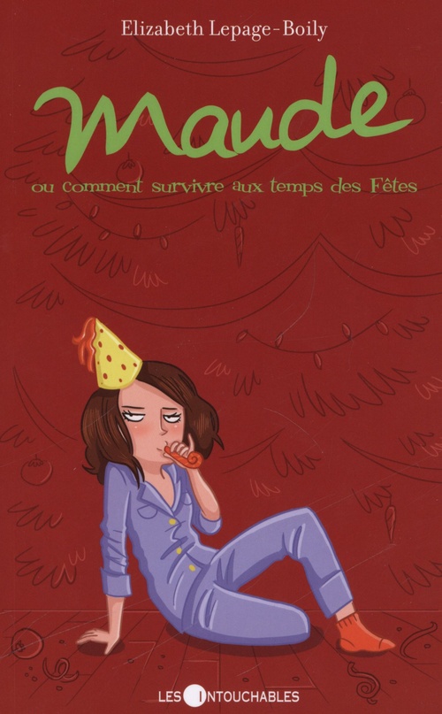 Couverture ebook de Maude  3 :  Ou comment survivre aux temps des Fêtes, de Elizabeth Lepage-Boily
