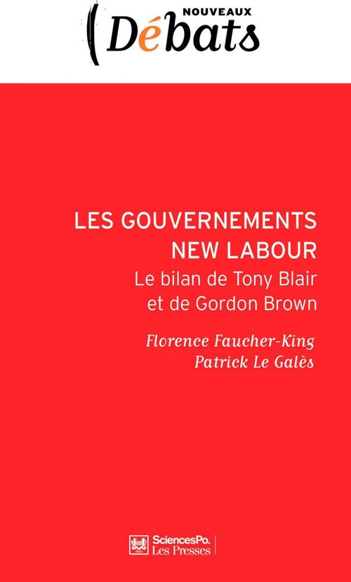 Couverture ebook de Les Gouvernements New Labour, de Florence Faucher- King, Patrick Le Galès