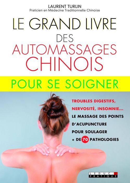 ebook cover of Le Grand Livre des automassages chinois pour se soigner, by Laurent Turlin
