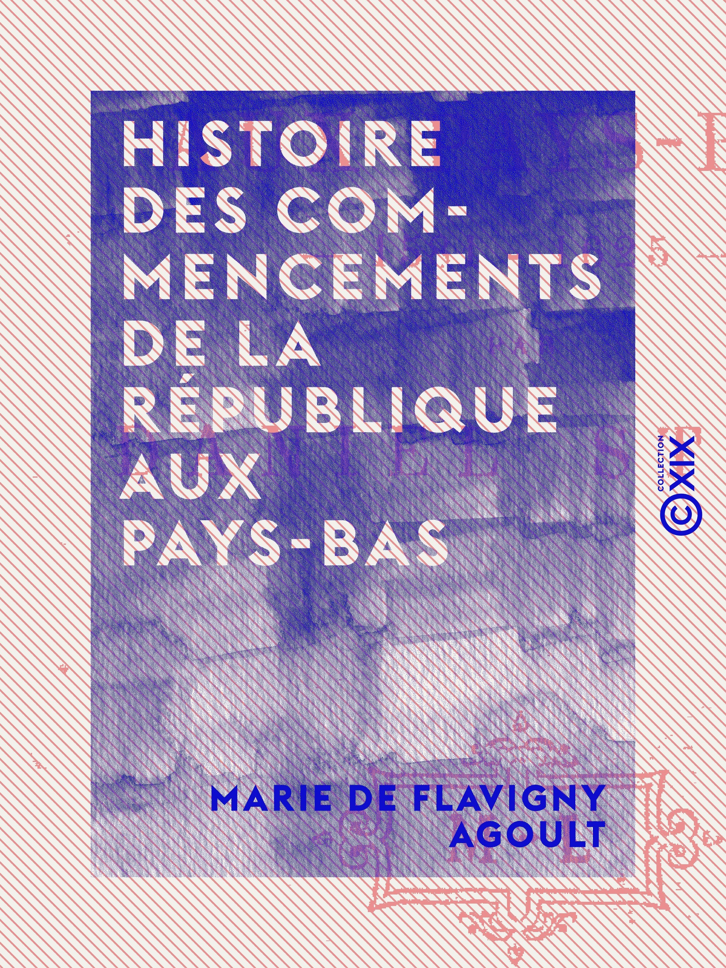ebook cover of Histoire des commencements de la République aux Pays-Bas, by Marie De Flavigny Agoult