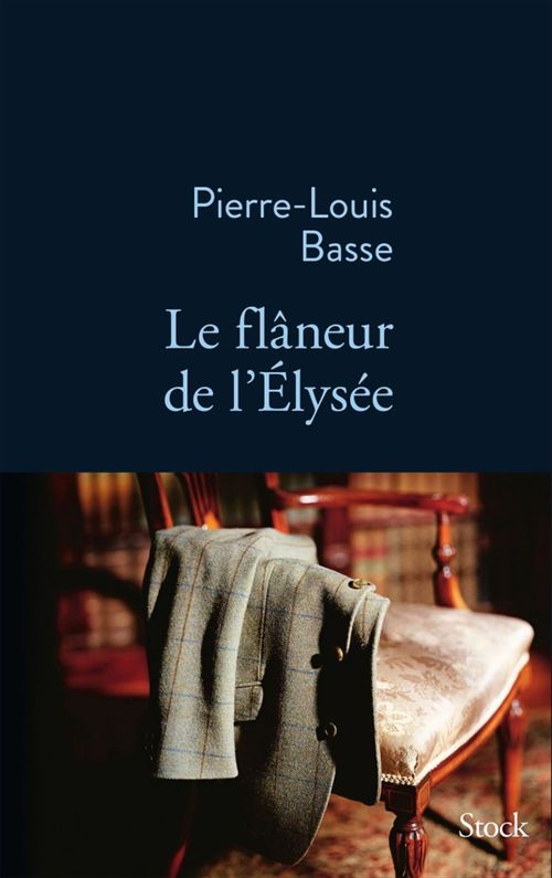 ebook cover of Le flâneur de l'Elysée, by Pierre-Louis Basse