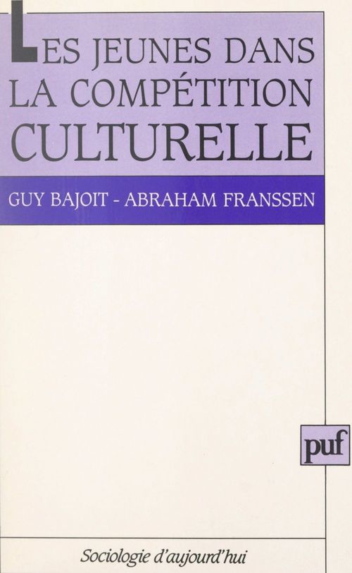 Couverture ebook de Les jeunes dans la compétition culturelle, de Abraham Franssen, Guy Bajoit