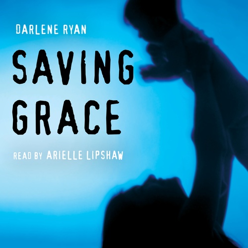 Couverture audiobook de Saving Grace, de Darlene Ryan