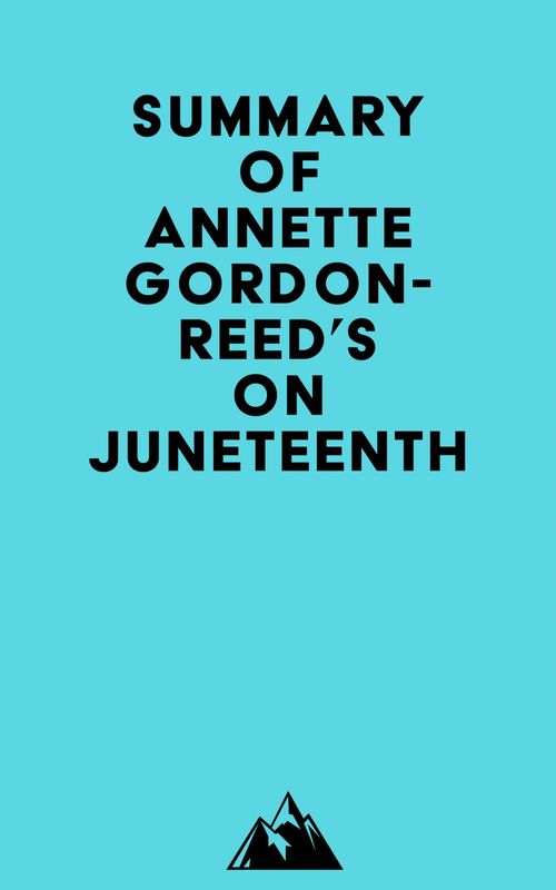 Couverture ebook de Summary of Annette Gordon-Reed's On Juneteenth, de Everest Media