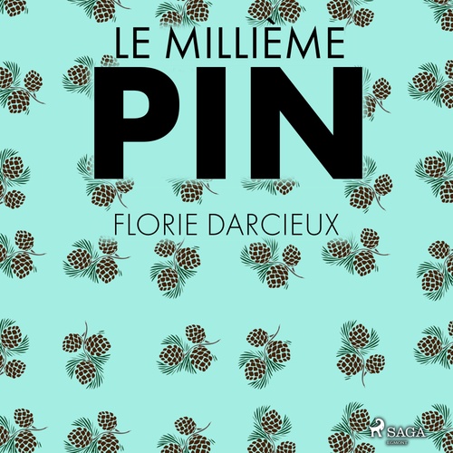 Couverture audiobook de Le Millième Pin, de Florie Darcieux