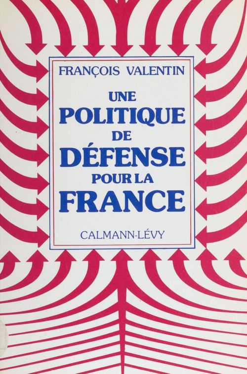 ebook cover of Une politique de défense pour la France, by Francois Valentin