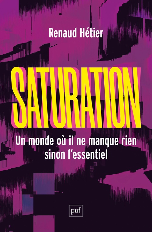 Couverture ebook de Saturation : Un monde où il ne manque rien, sinon l´essentiel, de Renaud Hétier
