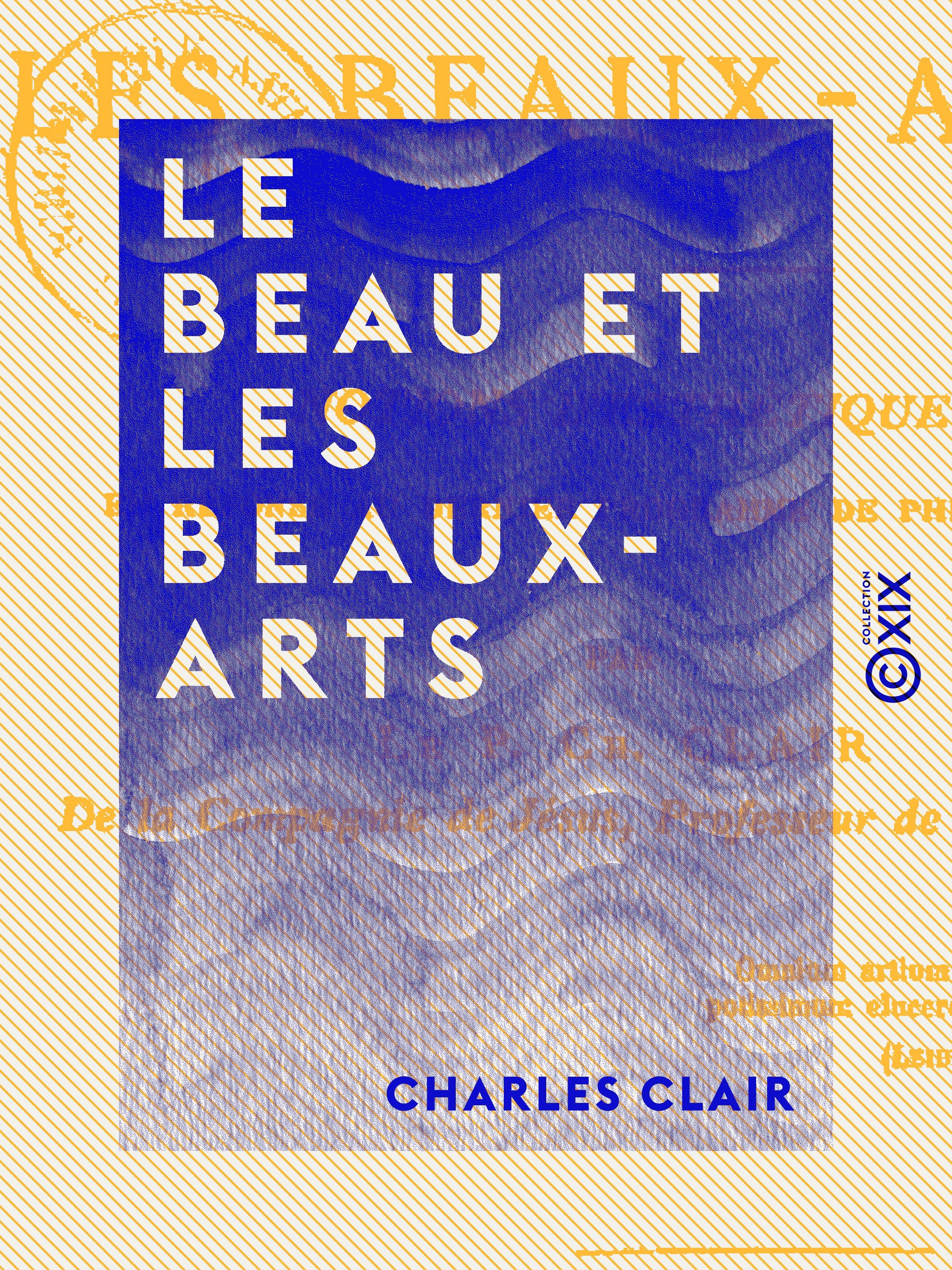 Couverture ebook de Le Beau et les Beaux-Arts, de Charles Clair