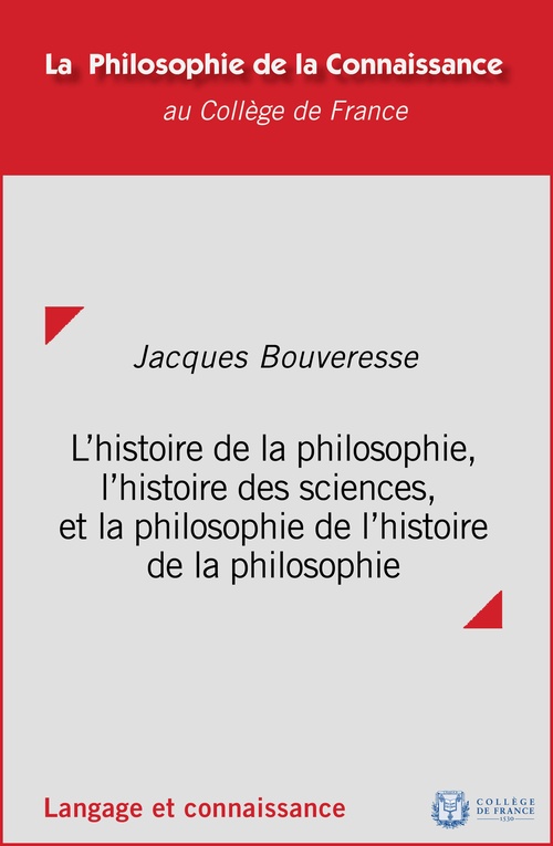 Couverture ebook de L´histoire de la philosophie, l´histoire des sciences et la philosophie de l´histoire de la philosophie, de Jacques Bouveresse