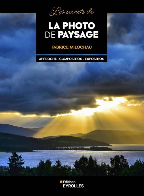 Couverture ebook de Les secrets de la photo de paysage, de Fabrice Milochau