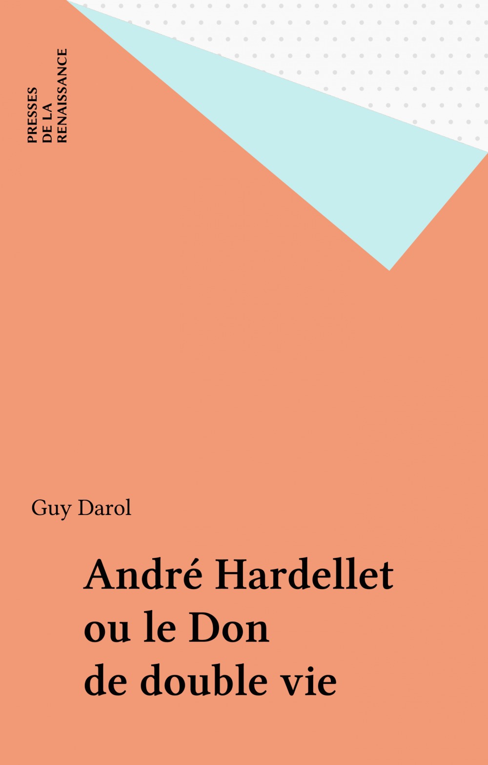 Couverture ebook de André Hardellet ou le Don de double vie, de Guy Darol