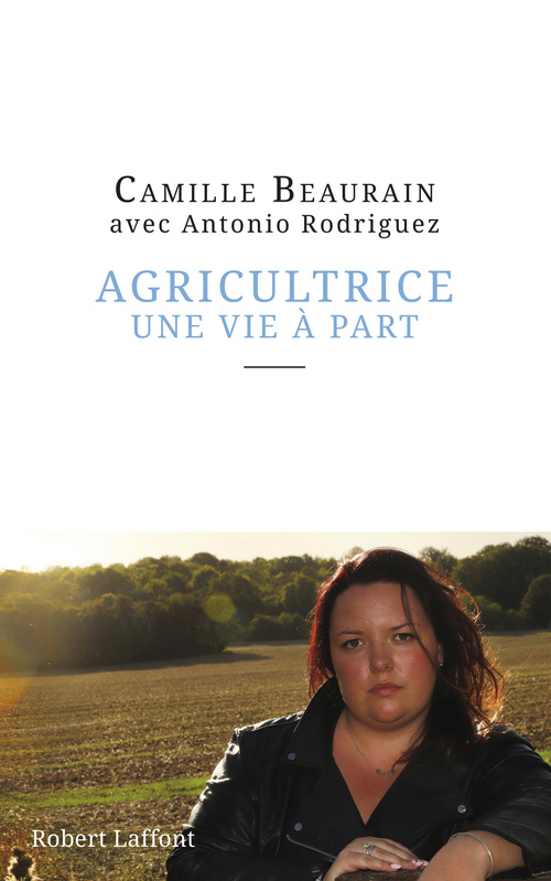 ebook cover of Agricultrice, une vie à part, by Camille Beaurain, Antonio Rodriguez