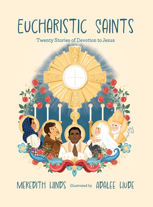 ebook cover of Eucharistic Saints: Twenty Stories of Devotion to Jesus, by Meredith Hinds