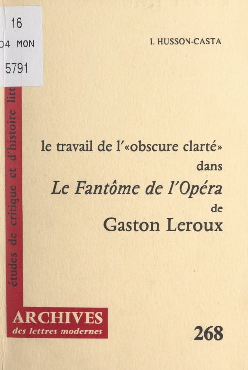 Couverture ebook de Le travail de « l'obscure clarté » dans "Le fantôme de l'Opéra" de Gaston Leroux, de Isabelle Husson-Casta